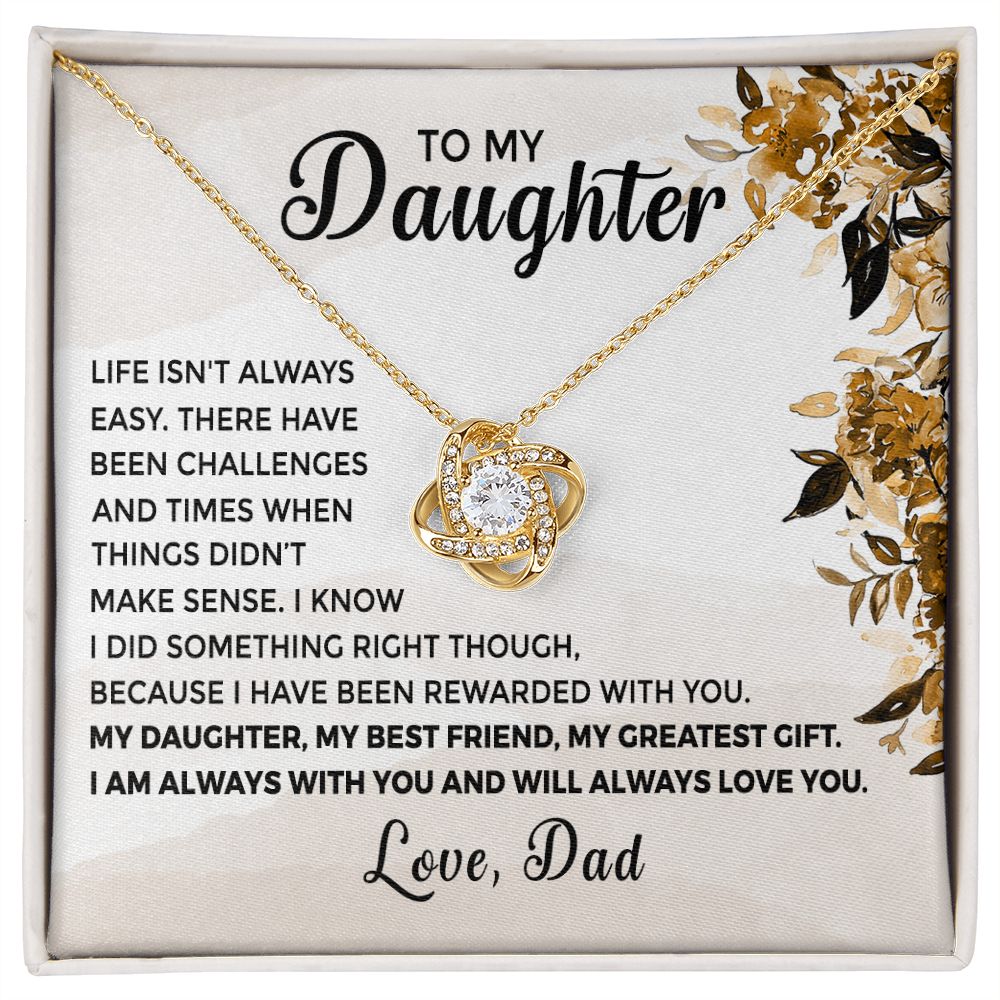 To My Daughter - From Dad Life Isn't Easy