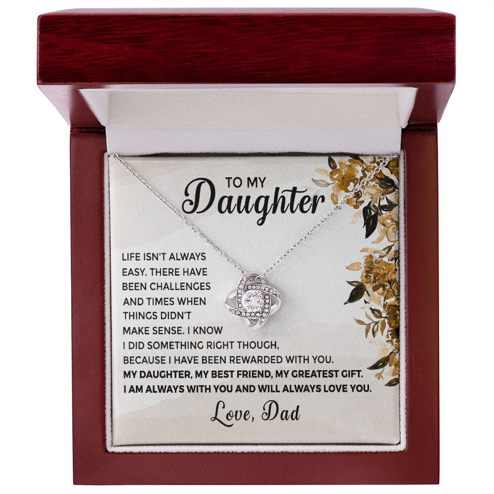 To My Daughter - From Dad Life Isn't Easy