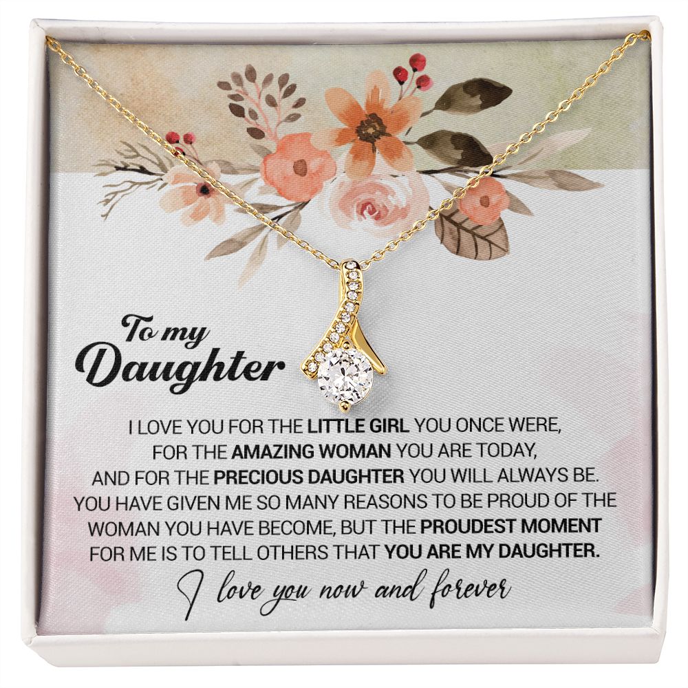 Proudest Moment for Me is to Tell Others That You are My Daughter