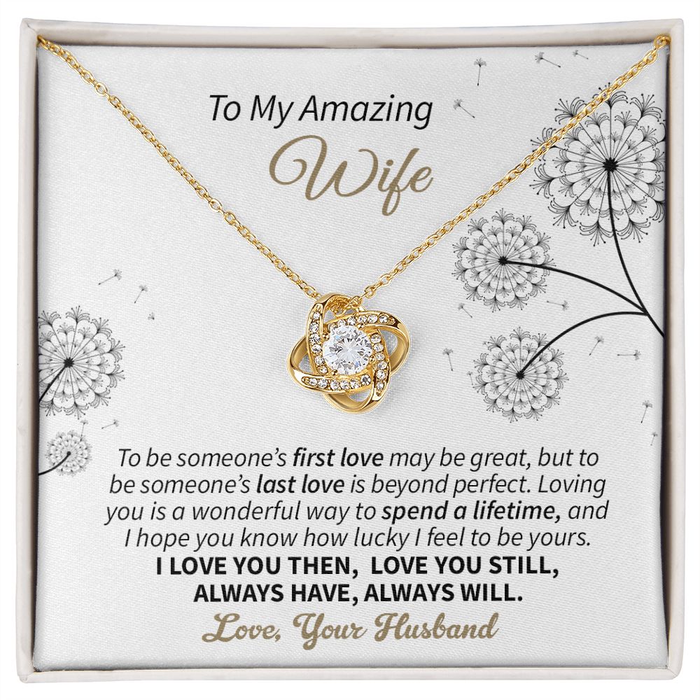 Wife - Love You Then, Love You Still, Always Have, Always Will.