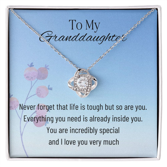 To My Granddaughter-Life is Tough But So Are You