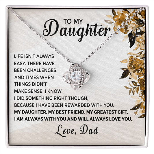 To My Daughter - From Dad Life Isn't Easy