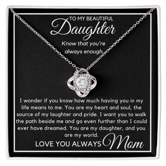 To My Daughter - Know that You're Always Enough