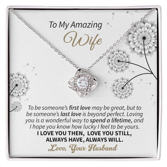 Wife - Love You Then, Love You Still, Always Have, Always Will.