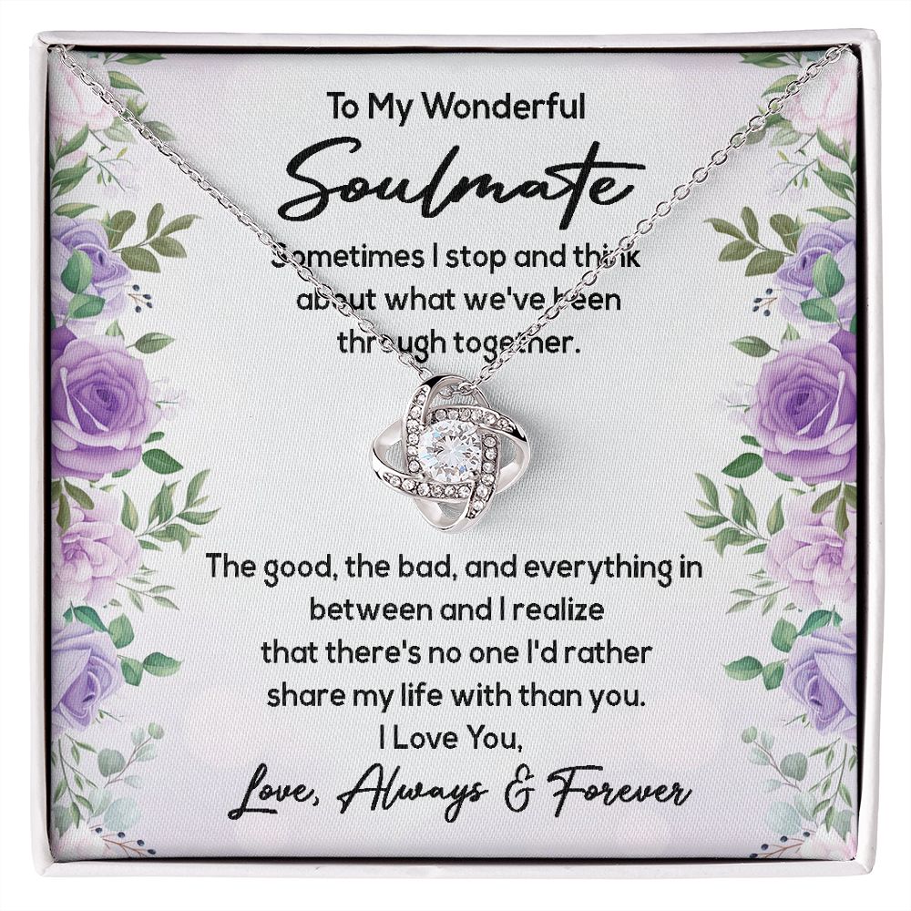 To My Soulmate - No One I'd Rather Share My Life With Than You