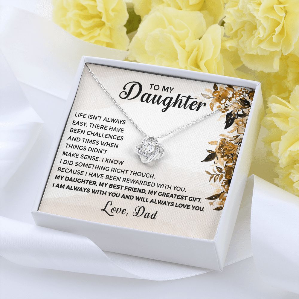 To My Daughter - From Dad Life Isn't Easy