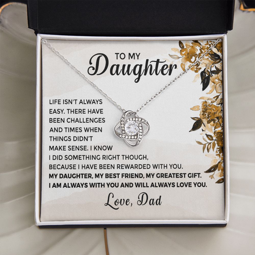To My Daughter - From Dad Life Isn't Easy