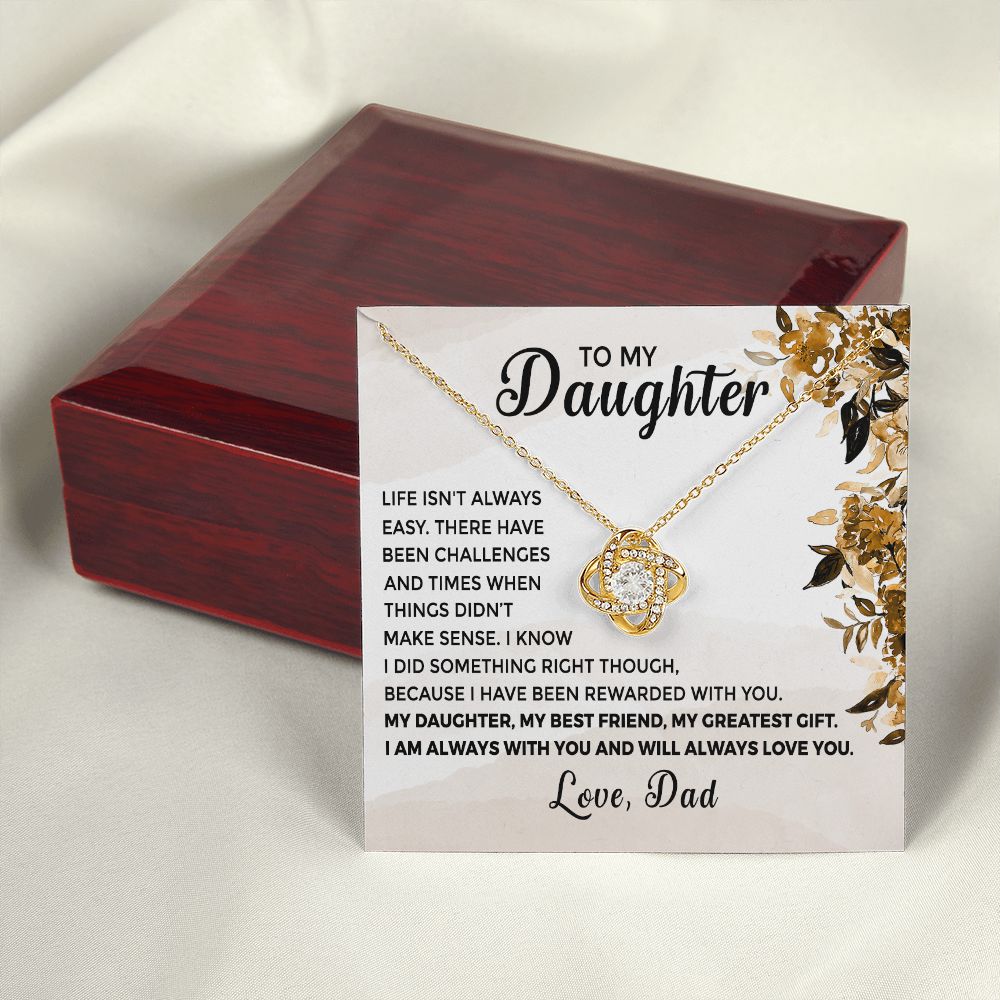 To My Daughter - From Dad Life Isn't Easy