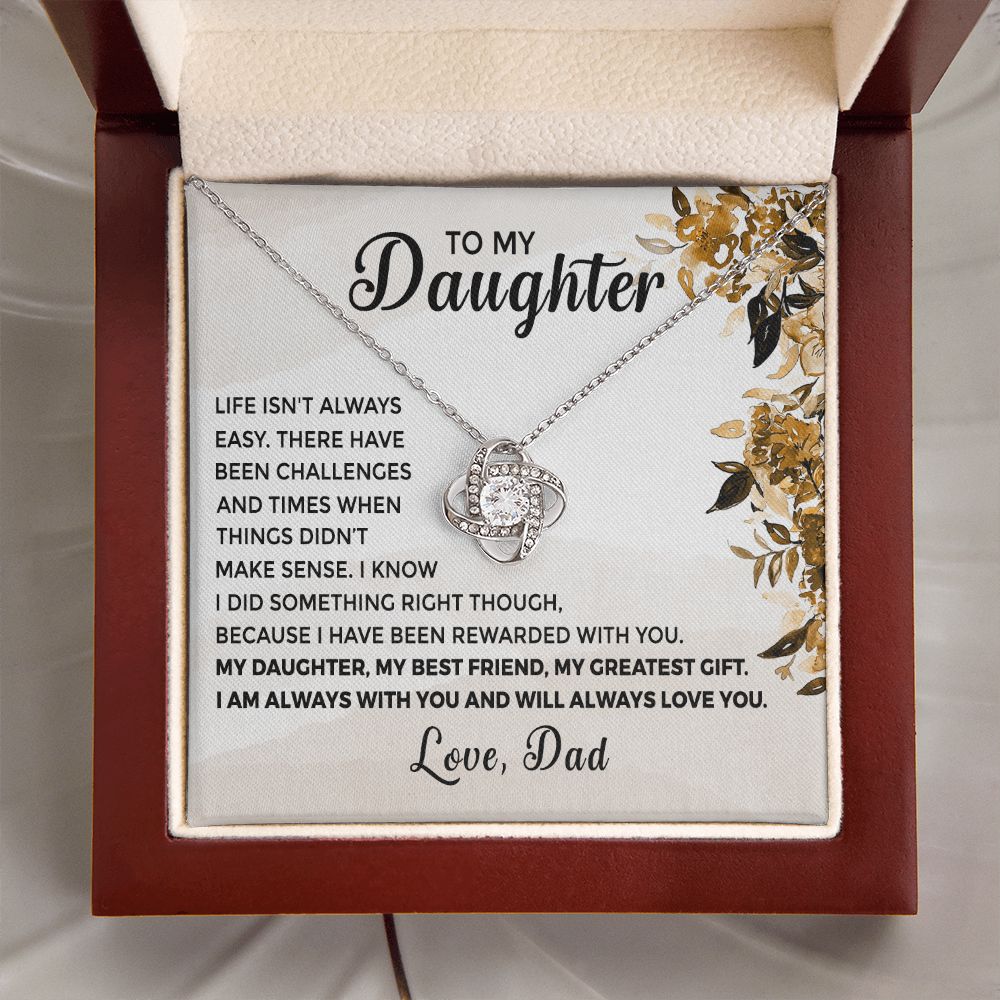 To My Daughter - From Dad Life Isn't Easy