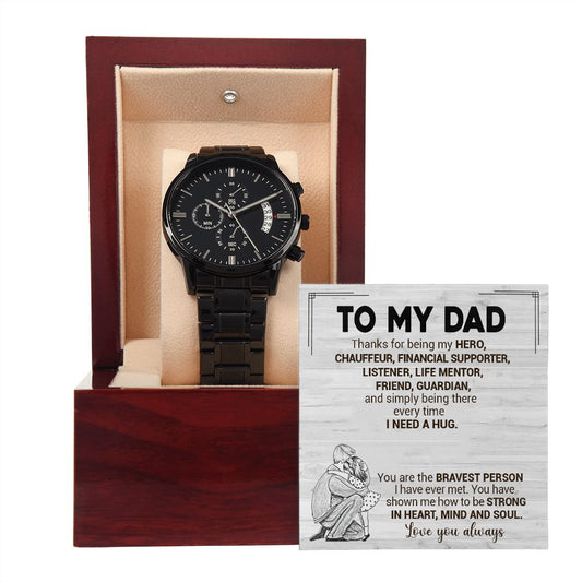 Dad - You Have Shown Me How To Be Strong in Heart, Mind and Soul